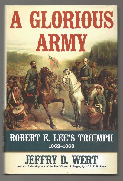 A Glorious Army, Robert E Lee's Triumph 1862-1863