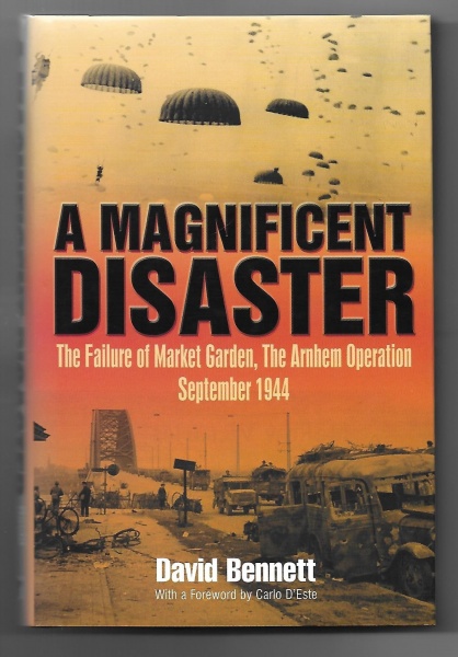 A Magnificent Disaster, The Failure of Market Garden