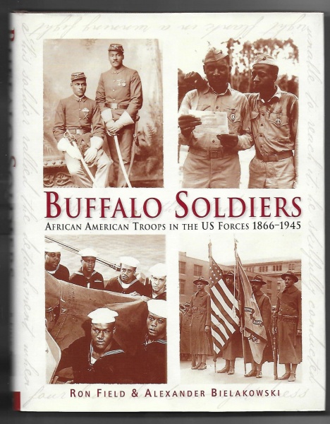 Buffalo Soldiers, African American Troops in the US Forces 1866-1945