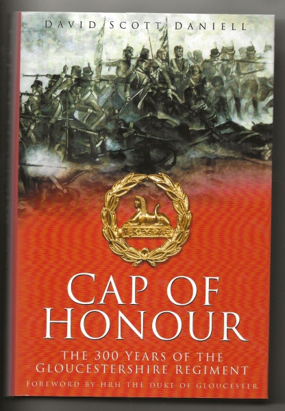 Cap of Honour, The 300 Years of the Gloucestershire Regiment