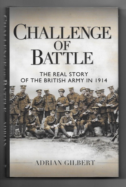 Challenge of Battle: the Real Story of the British Army in 1914