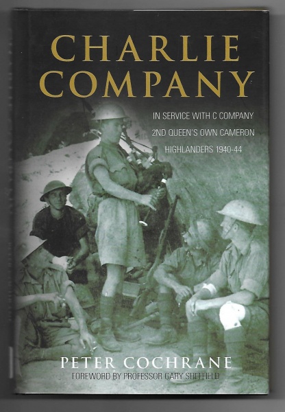 Charlie Company, In Service with C Company 2nd Queen's Own Cameron Highlanders 1940-44