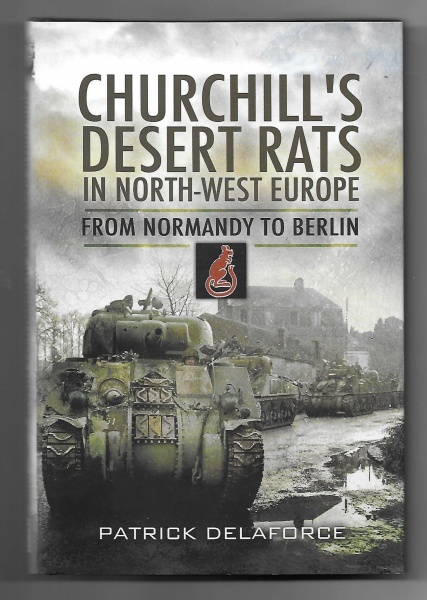Churchill's Desert Rats, In North-West Europe from Normandy to Berlin