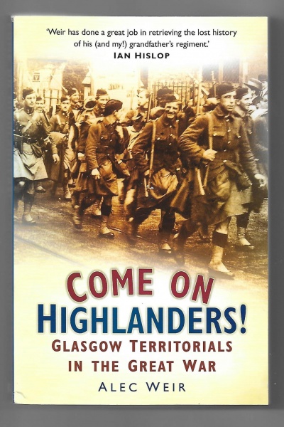 Come On Highlanders! Glasgow Territorials in the Great War