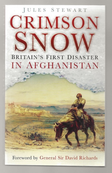 Crimson Snow: Britain's First Disaster in Afghanistan