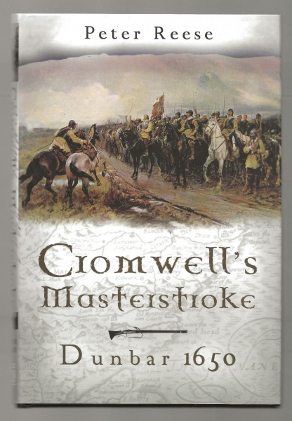 Cromwell's Masterstroke: Dunbar 1650