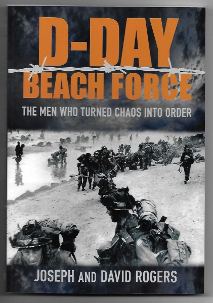 D-Day Beach Force: the Men Who Turned Chaos into Order