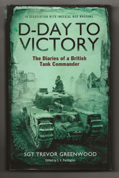 D-Day to Victory: The Diaries of a British Tank Commander