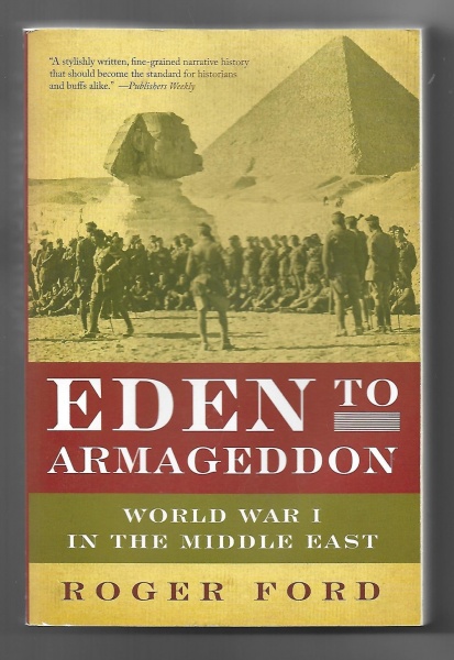 Eden to Armageddon: World War I in the Middle East