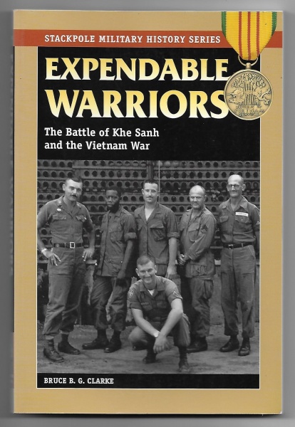 Expendable Warriors, The Battle for Khe Sanh and the Vietnam War