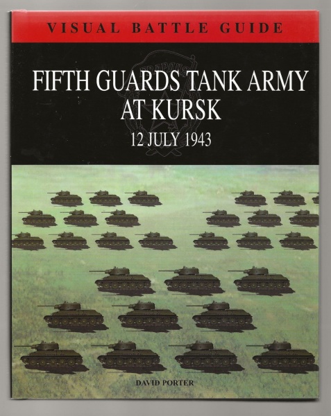 Fifth Guards Tank Army at Kursk 12 July 1943