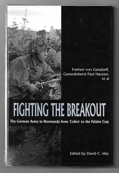 Fighting The Breakout: the German Army in Normandy from 'Cobra' to the Falaise Gap