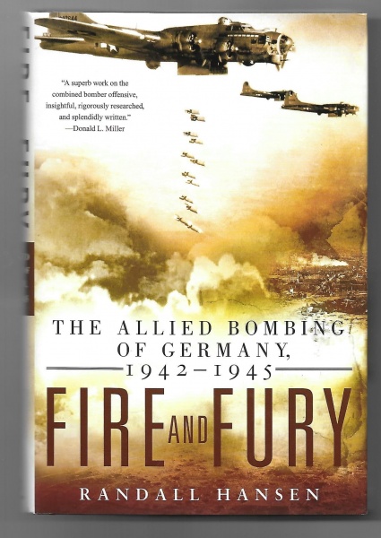 Fire and Fury: The Allied Bombing of Germany 1942-1945