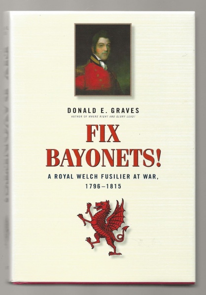 Fix Bayonets! A Royal Welch Fusilier at War, 1796-1815