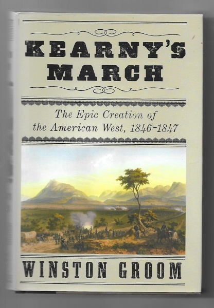 Kearny's March: The Epic Creation of the American West, 1846-1847