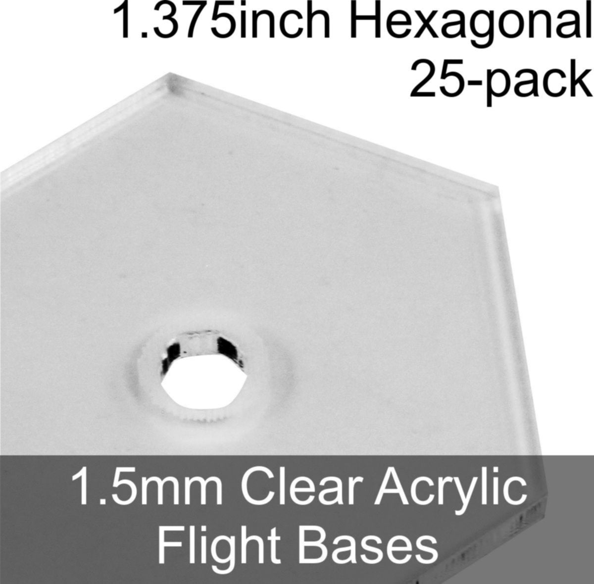 Flight Bases Hexagonal 1375inch 15mm Clear 25