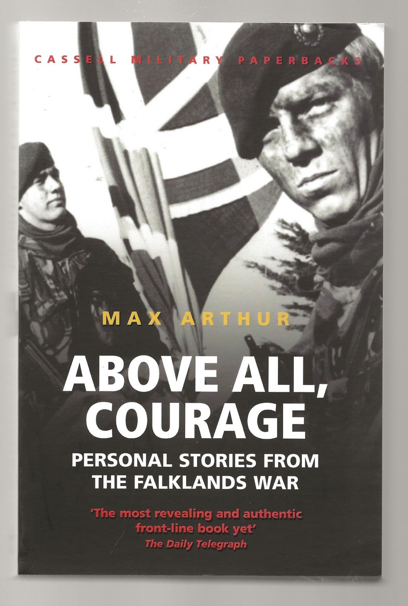 Above All, Courage, Personal Stories from the Falklands War