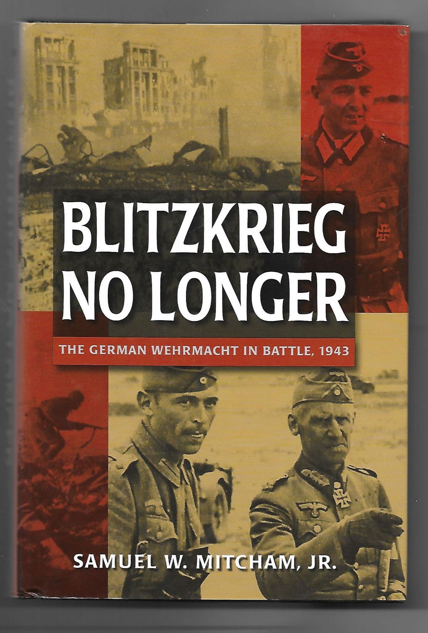 Blitzkrieg No Longer, The German Wehrmacht in Battle, 1943