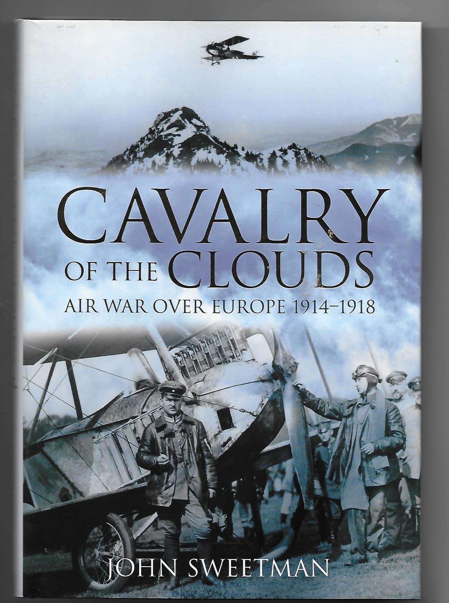 Cavalry of the Clouds: Air War Over Europe 1914-1918