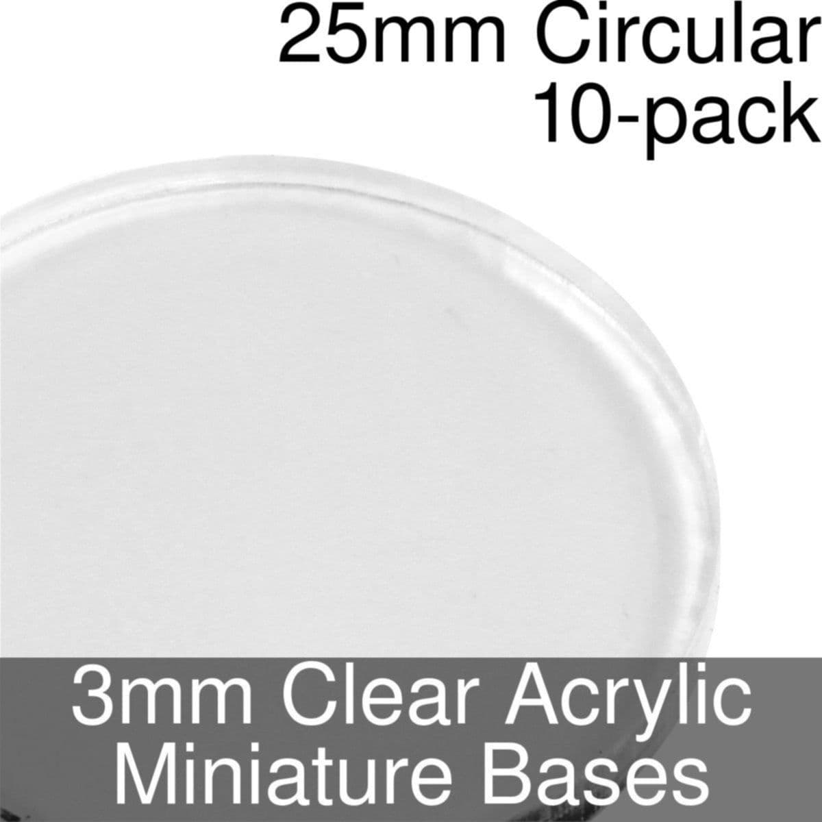 Miniature Bases, Circular, 25mm, 3mm Clear (10)