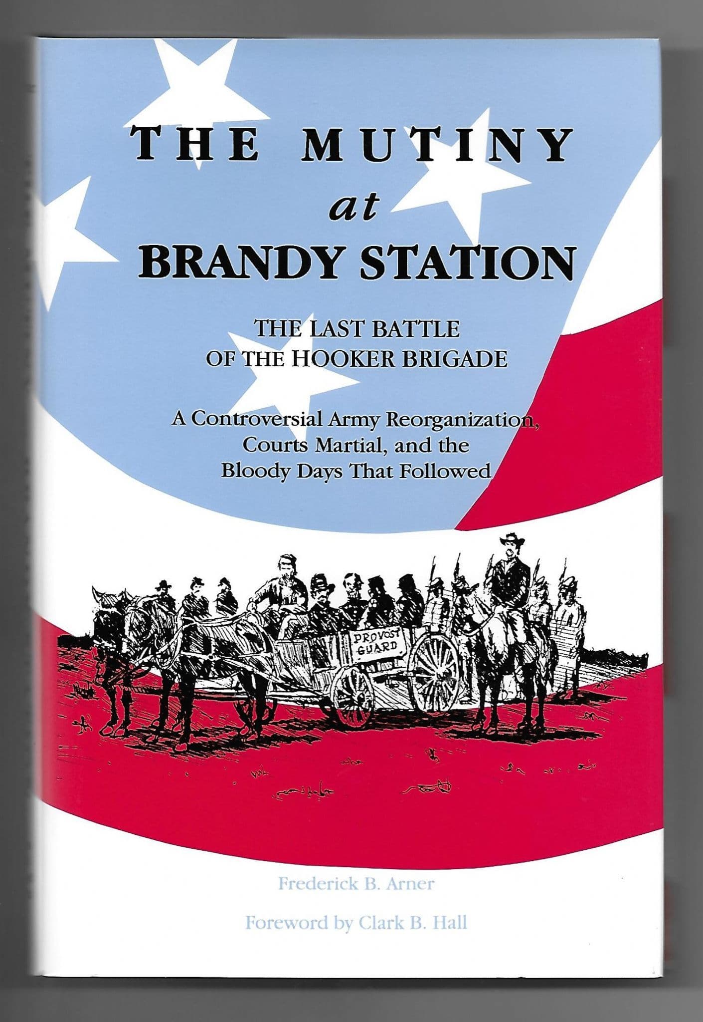 Mutiny at Brandy Station: Last Battle of the Hooker Brigade