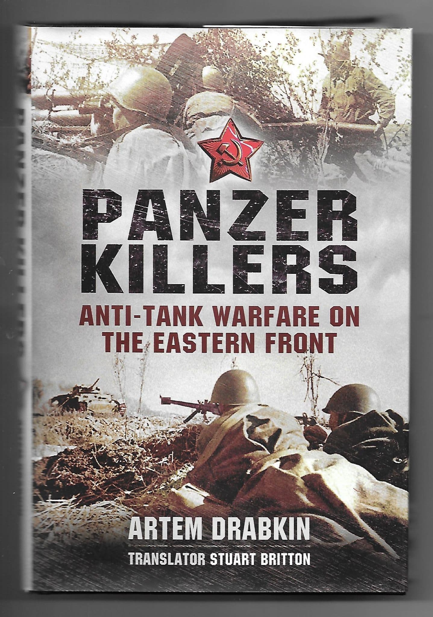 Panzer Killers: Anti-Tank Warfare on the Eastern Front