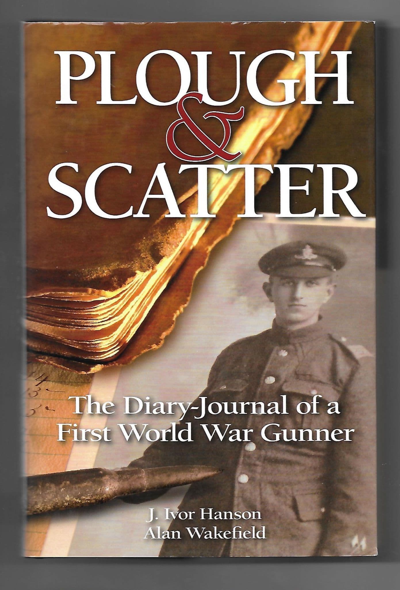 Plough and Scatter: The Diary of a First World War Gunner