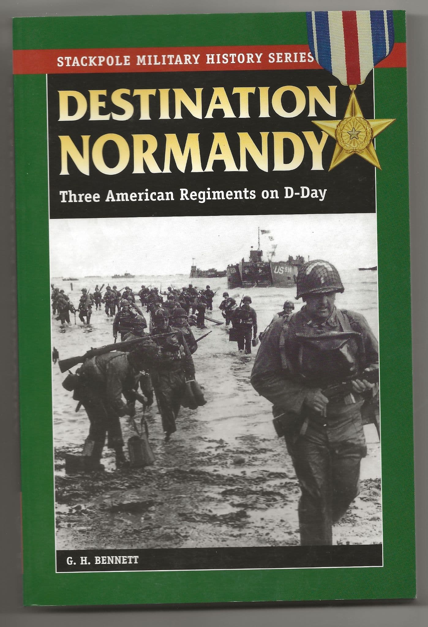 Stackpole: Destination Normandy, Three American Regiments on D-Day