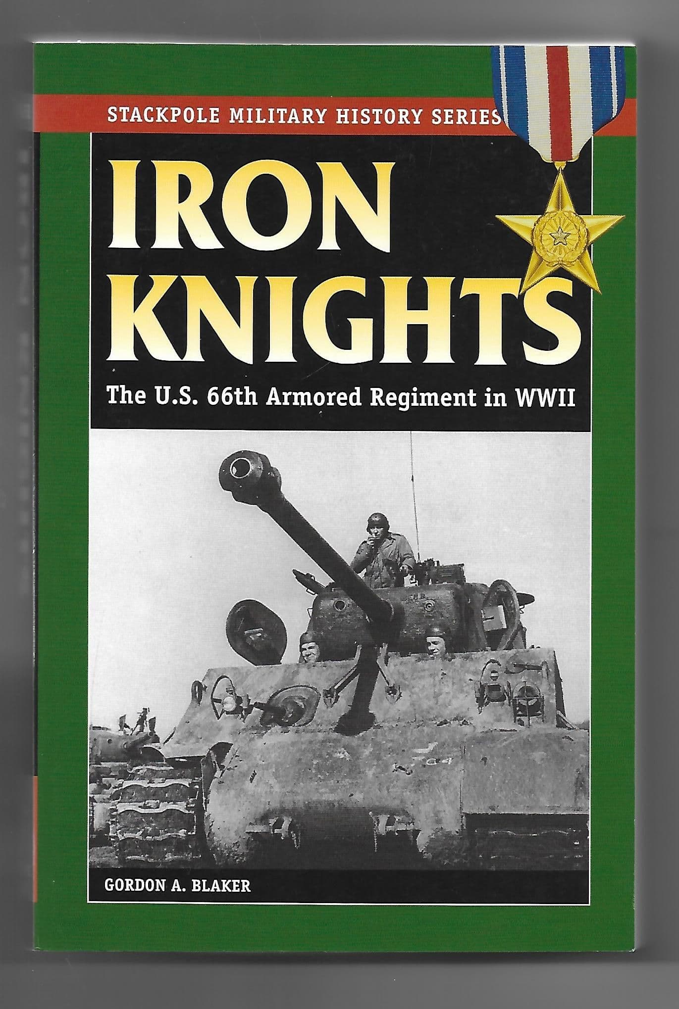 BOOKS WWII Stackpole Iron Knights The US 66th Armored Regiment in WWII