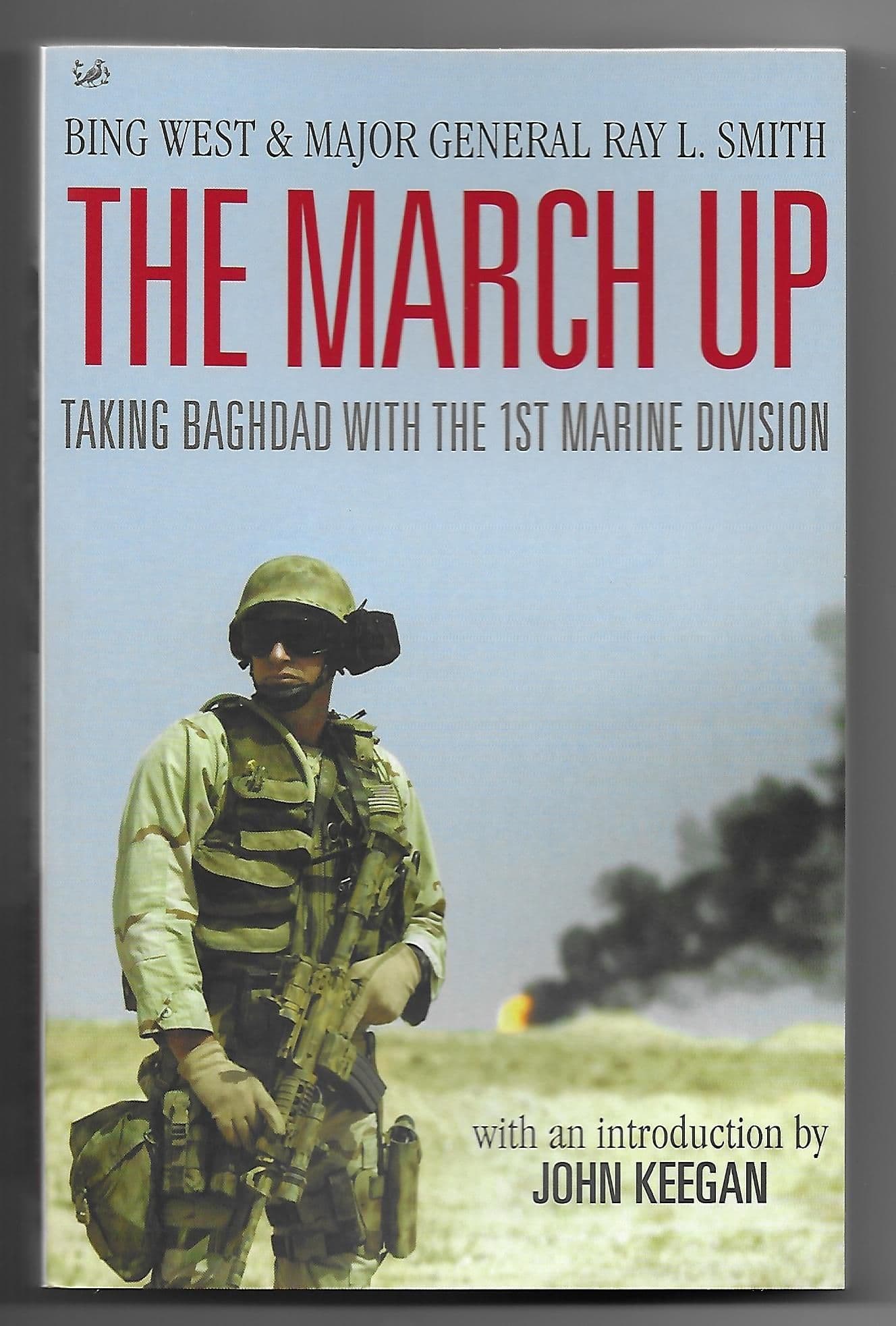 The March Up, Taking Baghdad with the 1st Marine Division