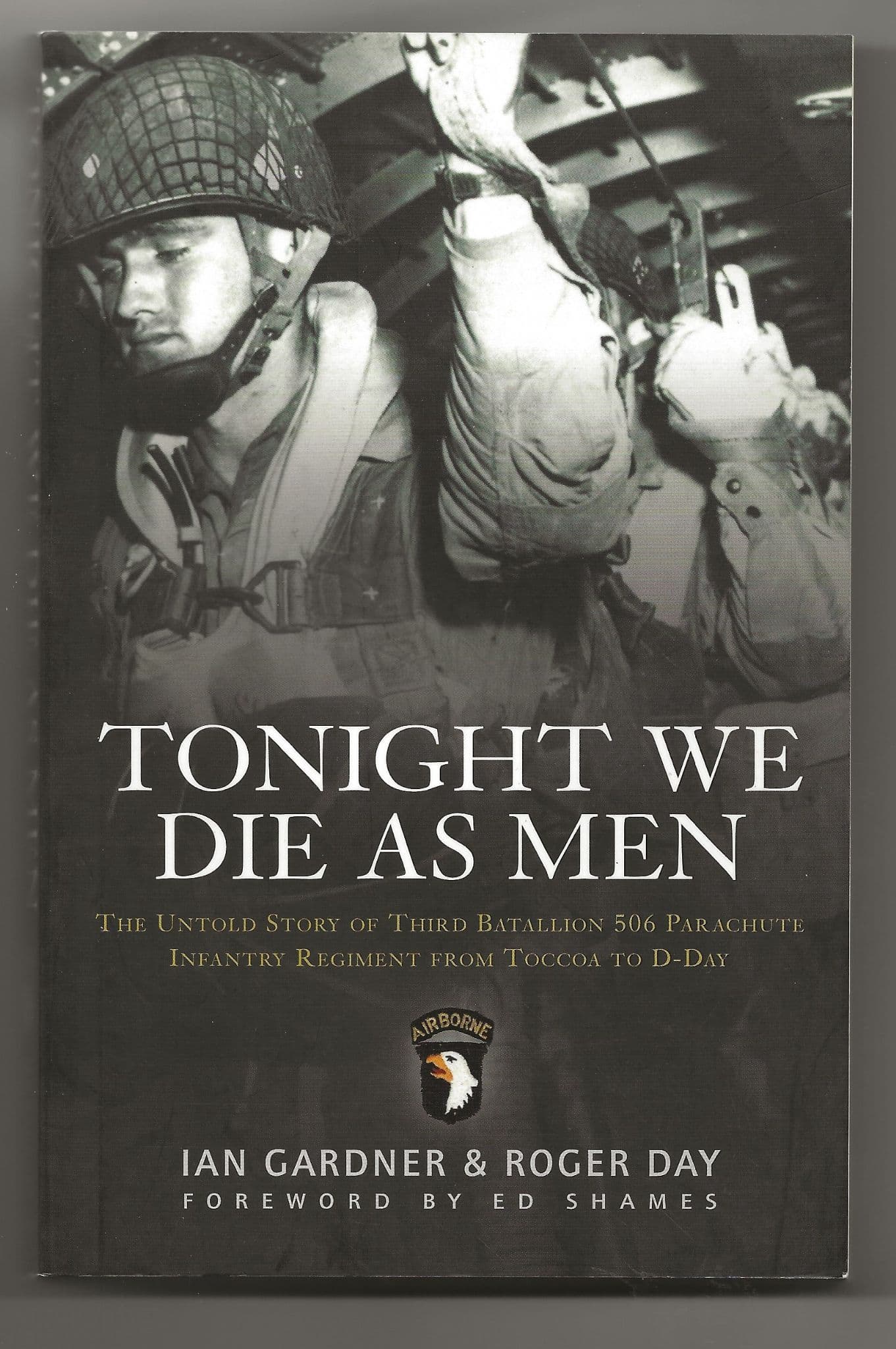Tonight We Die As Men: The Untold Story of Third Batallion 506 Infantry