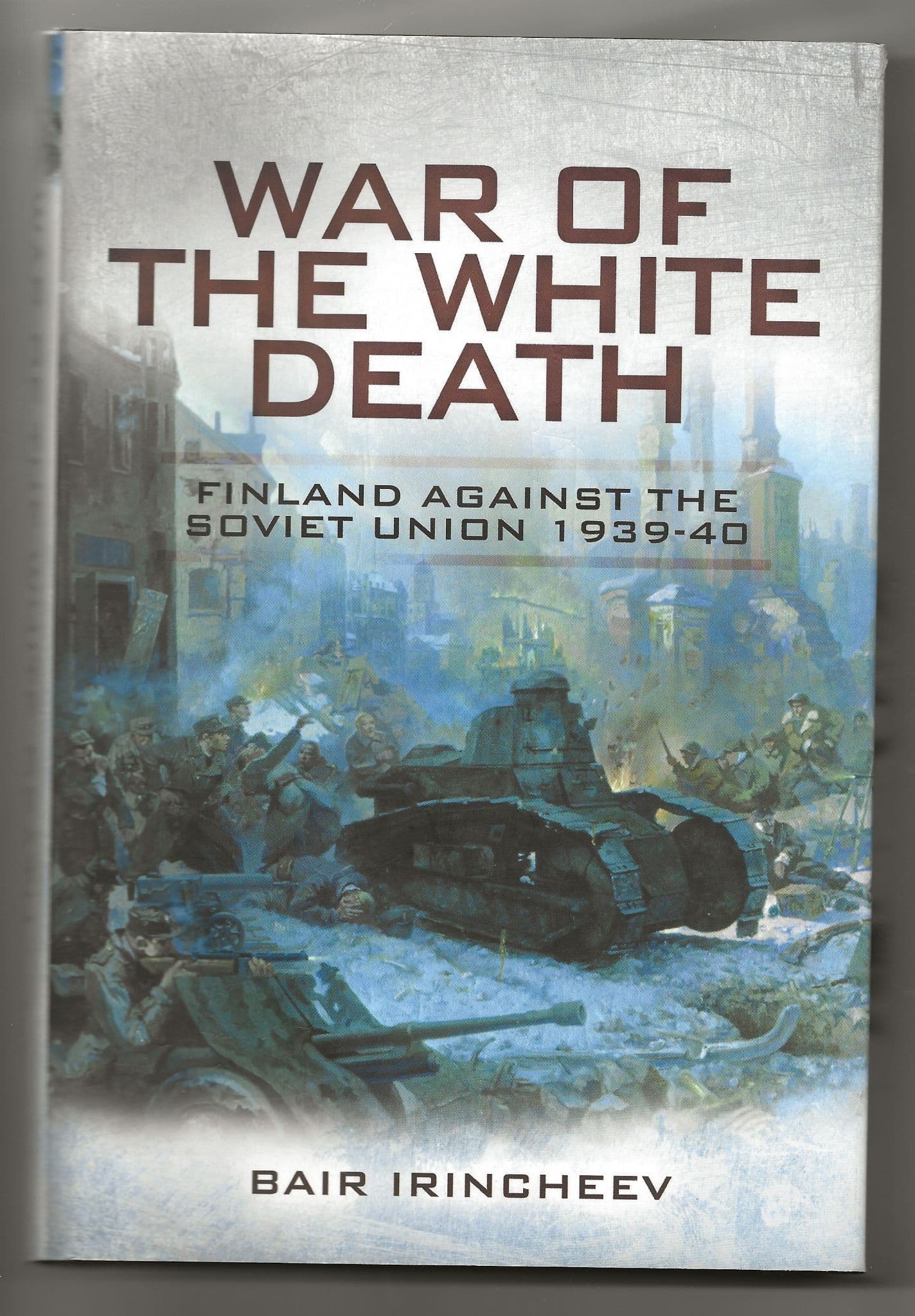 War of the White Death: Finland against the Soviet Union, 1939-40