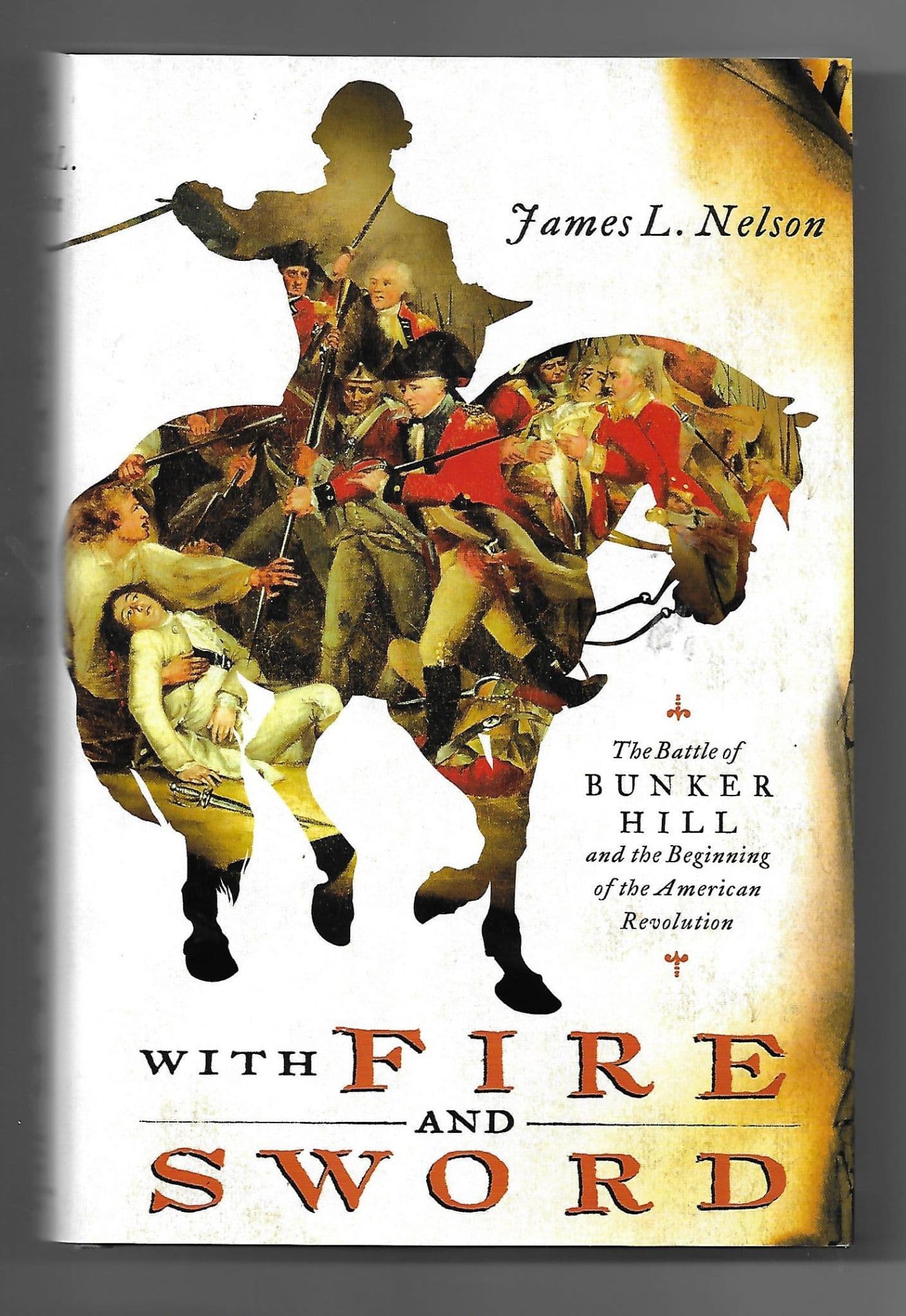 With Fire and Sword: The Battle of Bunker Hill and the Beginning of the American Revolution