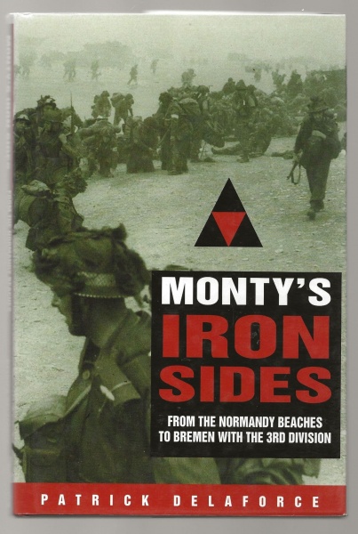 Monty's Iron Sides, From the Normandy Beaches to Bremen with the 3rd Division HB