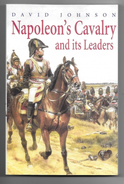 Napoleon's Cavalry and its Leaders