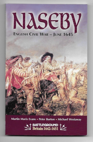 Naseby: English Civil War - June 1645 (Battleground Series)