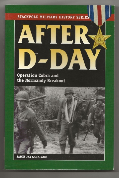 Stackpole: After D-Day: Operation Cobra and the Normandy Breakout