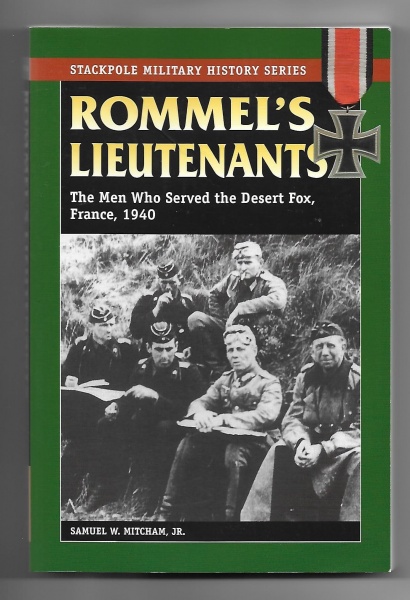 Stackpole: Rommel's Lieutenants, The Men Who Served the Desert Fox, France, 1940