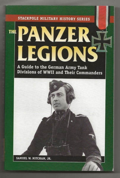 Stackpole: The Panzer Legions, A Guide to the German Army Tank Divisions