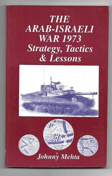 The Arab-Israel War 1973: Strategy, Tactics & Lessons