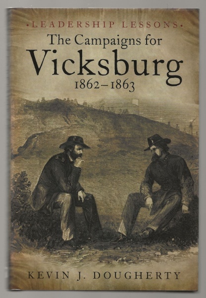 The Campaigns for Vicksburg 1862-1863: Leadership Lessons