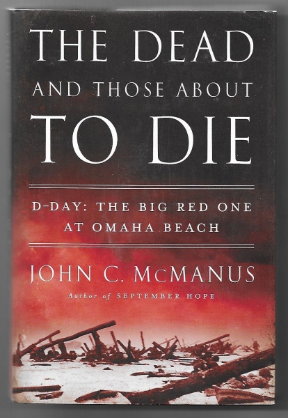 The Dead and Those About to Die: D-Day - The Big Red One at Omaha Beach
