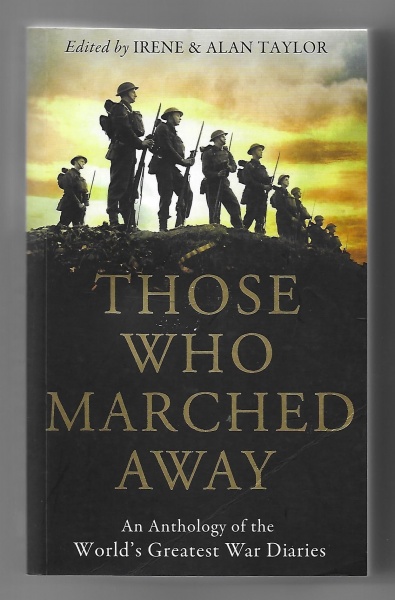 Those Who Marched Away, An Anthology of the World Greatest War Diaries