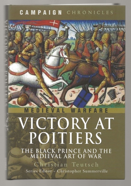 Victory at Poitiers, The Black Prince and the Medieval Art of War