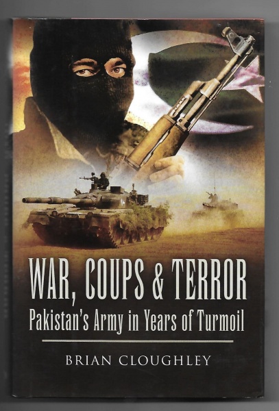 War, Coups & Terror, Pakistan's Army in Years of Turmoil
