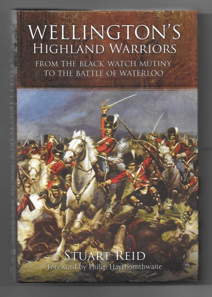 Wellington's Highland Warriors, From the Black Watch Mutiny to the Battle of Waterloo