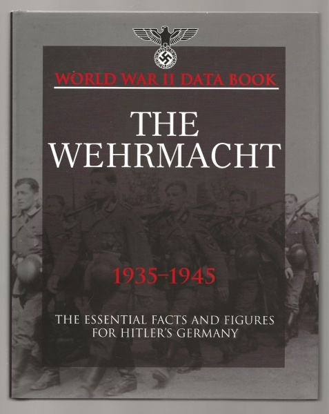 World War II Data Book: The Wehrmacht 1935-1945